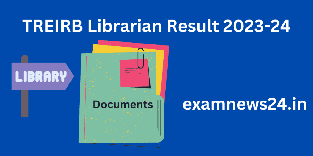 TREIRB Librarian Result 2023-24, Download Result PDF-లైబ్రేరియన్ రిజల్ట్స్ 2023-24 పిడిఎఫ్ డౌన్లోడ్