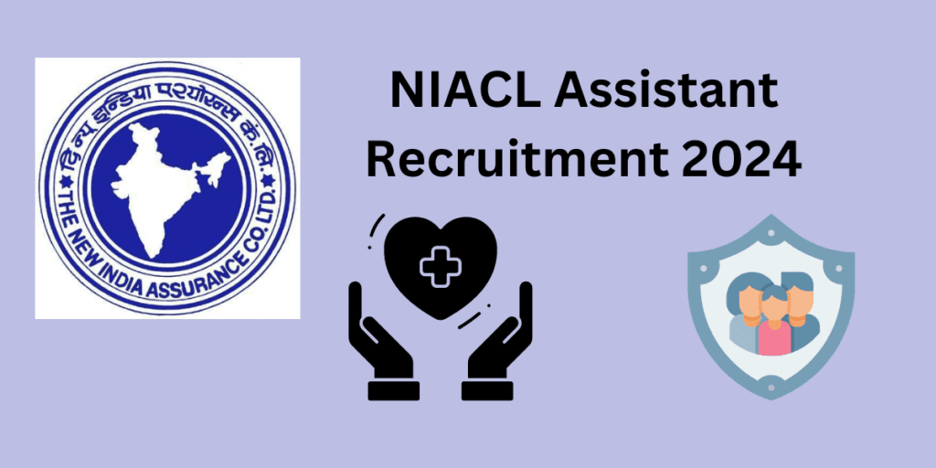 NIACL Assistant Recruitment 2024