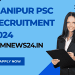 Manipur PSC Recruitment 2024