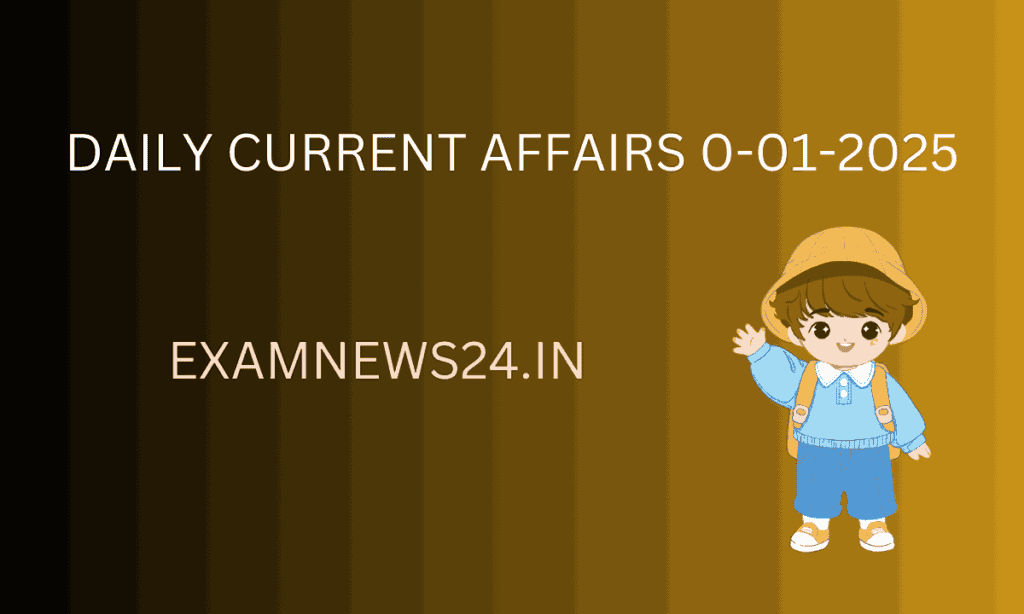 Daily Current Affairs 06-01-2025