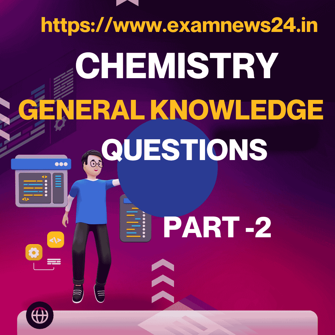 chemistry general knowledge questions and answers-EXAMNEWS24.IN